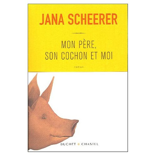 Mon père, son cochon et moi