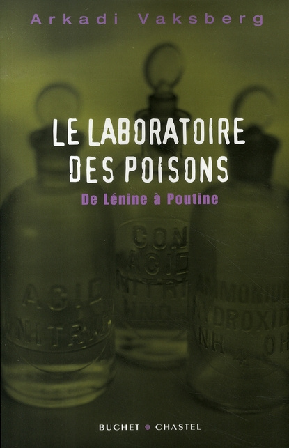 Le laboratoire des poisons. De Lénine à Poutine