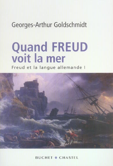 Quand Freud voit la mer. Freud et la langue allemande