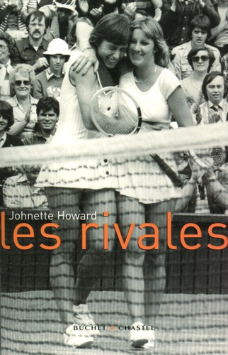 Les rivales. Chris Evert contre Martina Navratilova : des duels épiques et une extraordinaire amitié