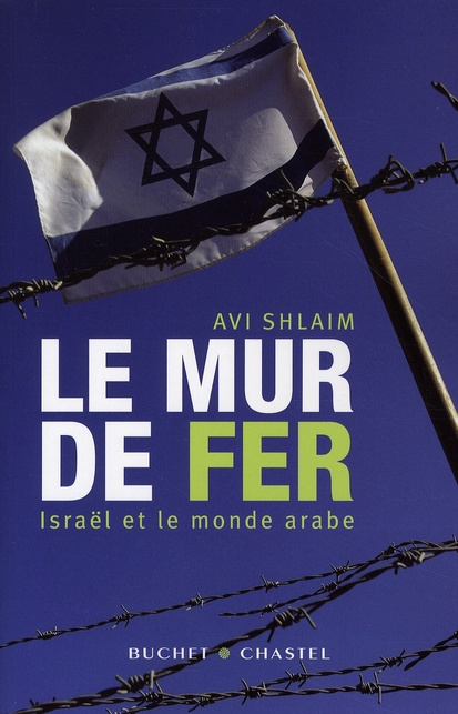 Le mur de fer. Israël et le monde arabe