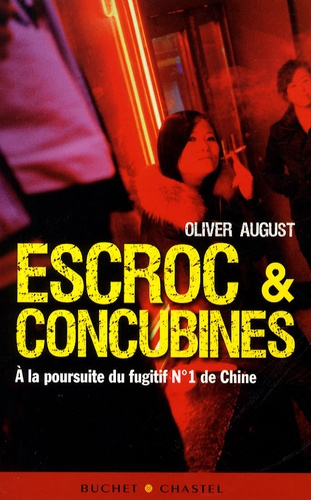 Escroc & concubines. A la poursuite du fugitif n°1 de Chine