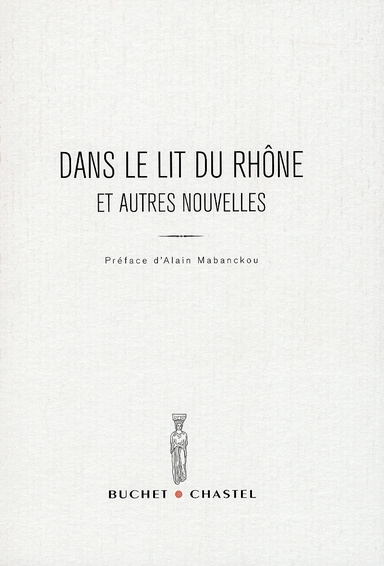 DANS LE LIT DU RHONE ET AUTRES NOUVELLES