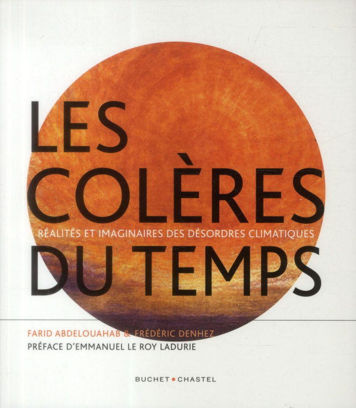 Les colères du temps / Réalités et imaginaires des désordres climatiques