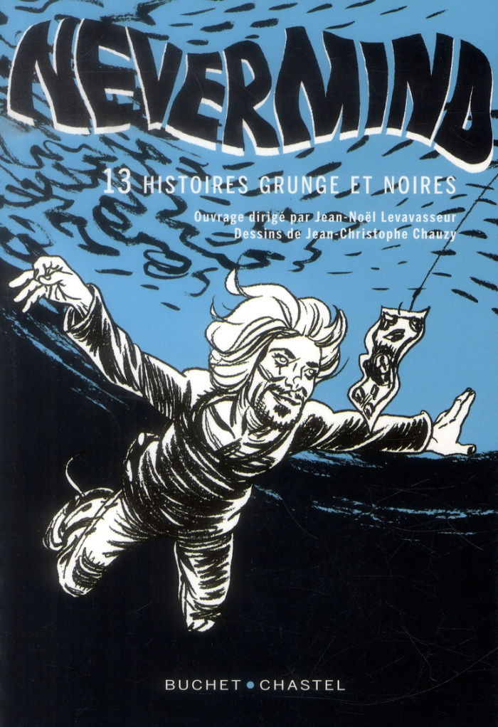 Nevermind. 13 histoires grunge et noires