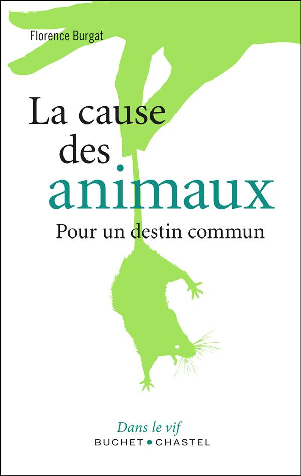 La cause des animaux. Pour un destin commun