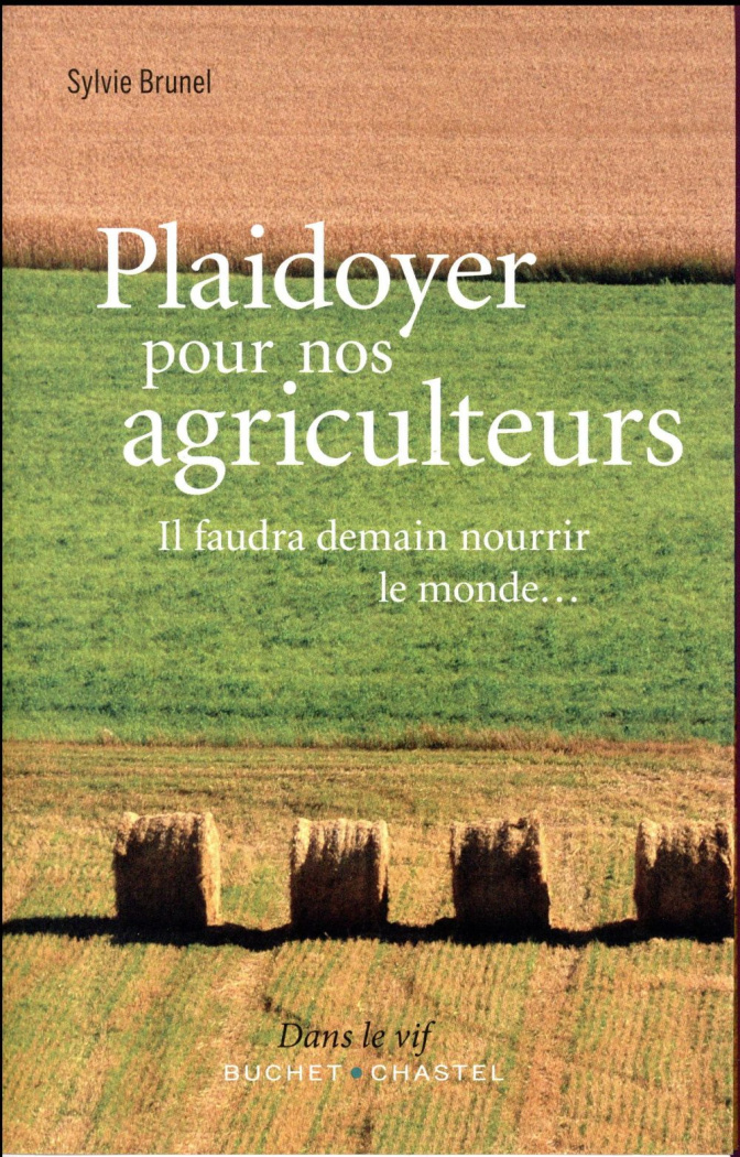 Plaidoyer pour nos agriculteurs. Il faudra demain nourir le monde...