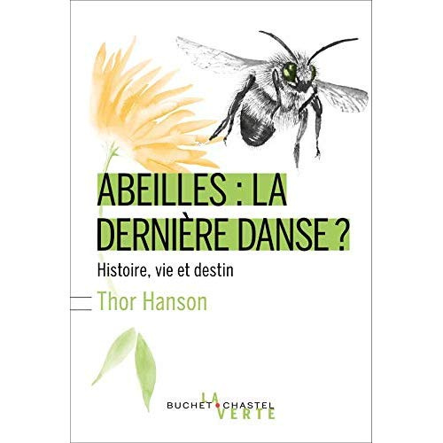 Abeilles : la dernière danse ? Histoire, vie et destin