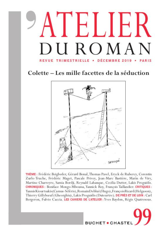 L'atelier du roman N° 99, décembre 2019 : Colette. Les mille facettes de la séduction