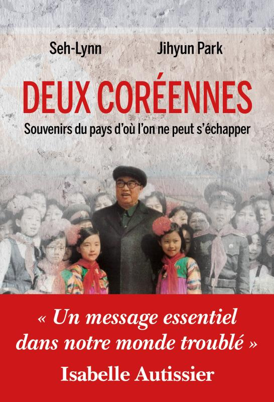 Deux Coréennes. Souvenirs du pays d'où l'on ne peut s'échapper