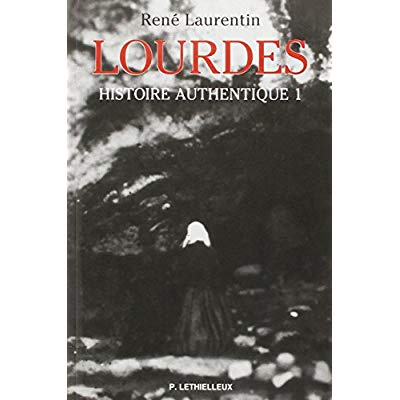 Lourdes, histoire authentique. Tome 1