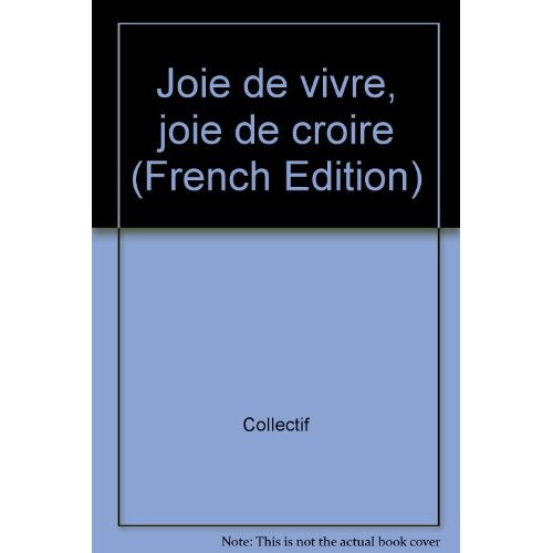 Joie de vivre, joie de croire