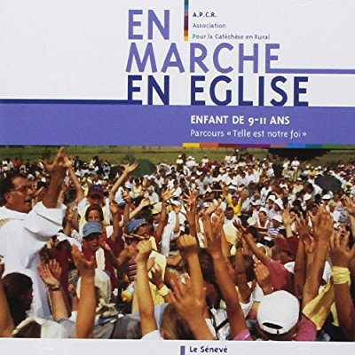 En marche en église. Enfants de 9-11 ans - Parcours "Telle est notre foi", avec 1 CD audio