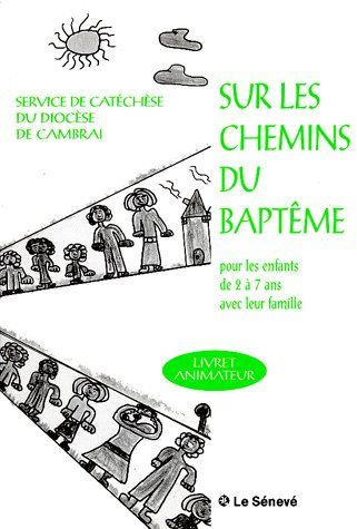 Sur les chemins du baptême. Livret animateur