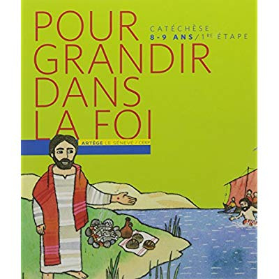 Pour grandir dans la foi. Parcours de catéchisme, 1e étape
