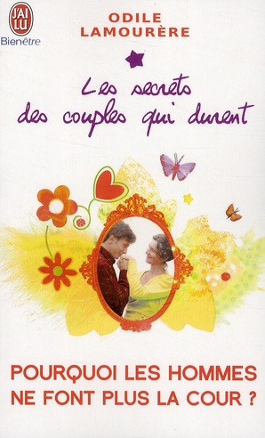 Pourquoi les hommes ne font plus la cour ? Les secrets des couples qui durent