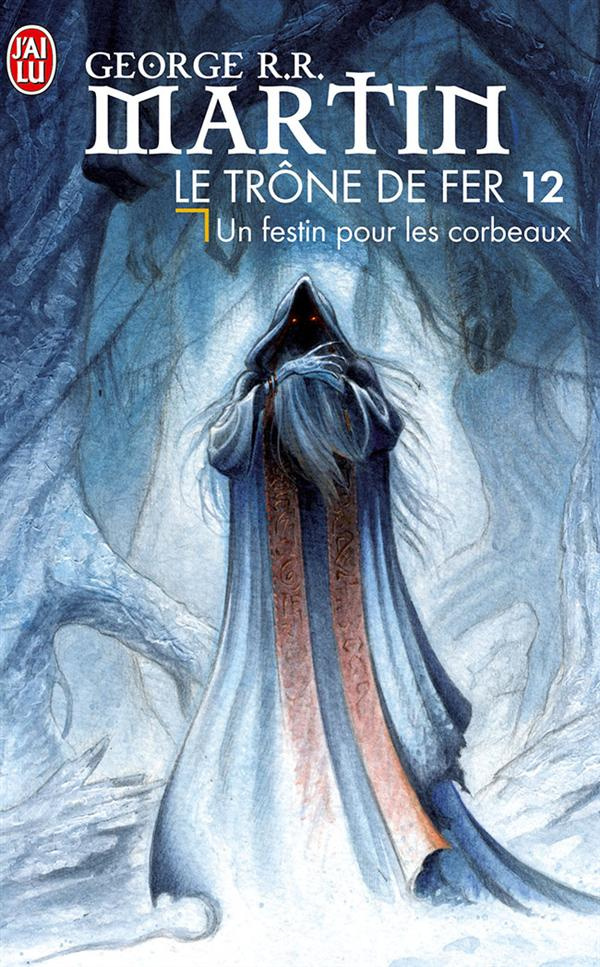 Le trône de fer (A game of Thrones) Tome 12 : Un festin pour les corbeaux