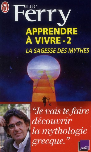 Apprendre à vivre. Volume 2, La sagesse des mythes