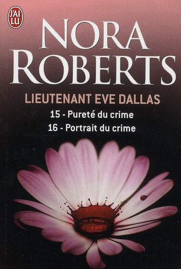 Lieutenant Eve Dallas Tome 15 & 16 : Pureté du crime ; Portrait du crime