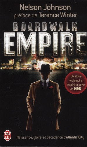 Boardwalk Empire. Naissance, gloire et décadence d'Atlantic City