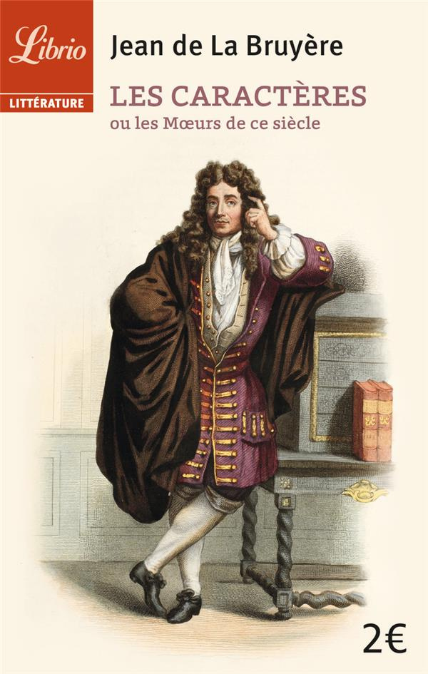 Les caractères. Ou les Moeurs de ce siècle