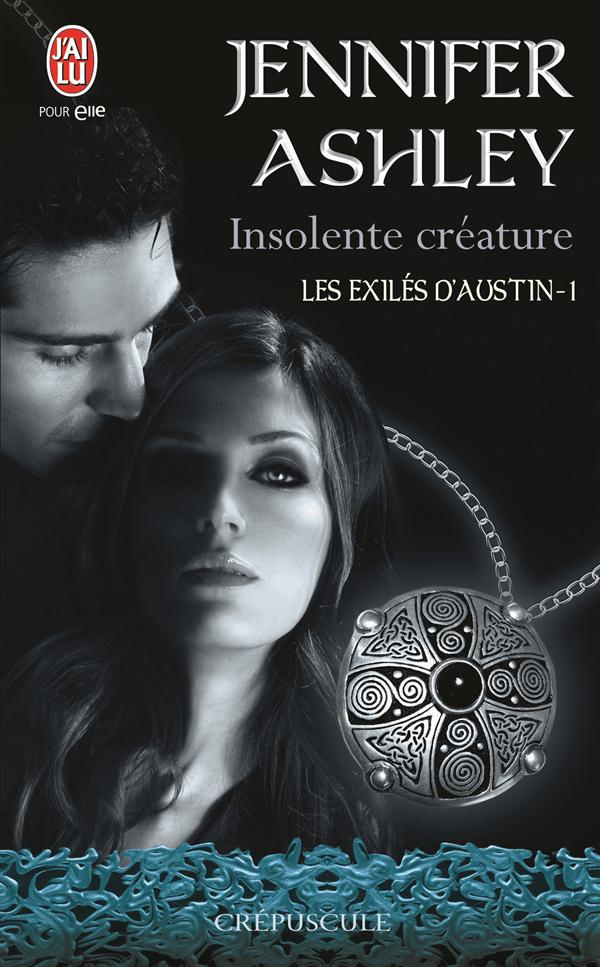 Les exilés d'Austin Tome 1 : Insolente créature