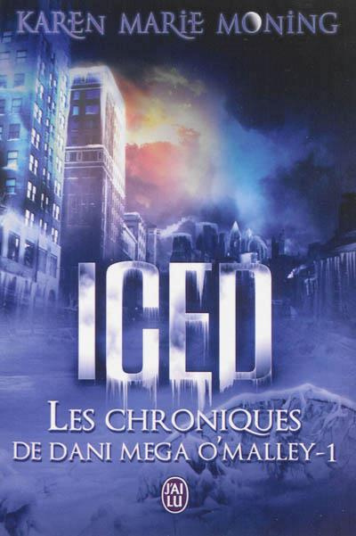Les chroniques de Dani Mega O'Malley Tome 1 : Iced