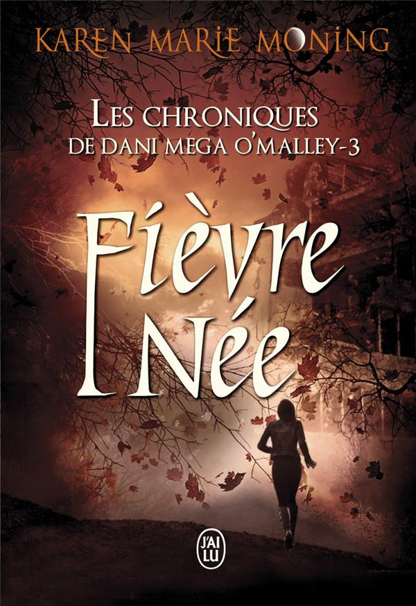 Les chroniques de Dani Mega O'Malley Tome 3 : Fièvre née