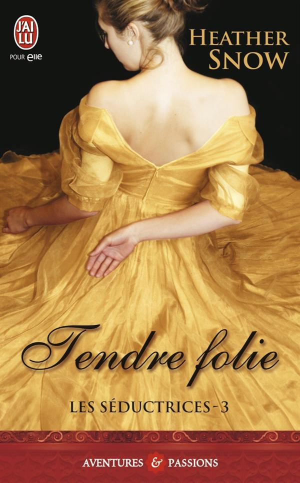 Les séductrices Tome 3 : Tendre folie
