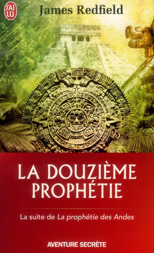La douzième prophétie. L'heure décisive. Tome 8
