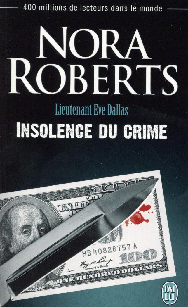 Lieutenant Eve Dallas Tome 37 : Insolence du crime