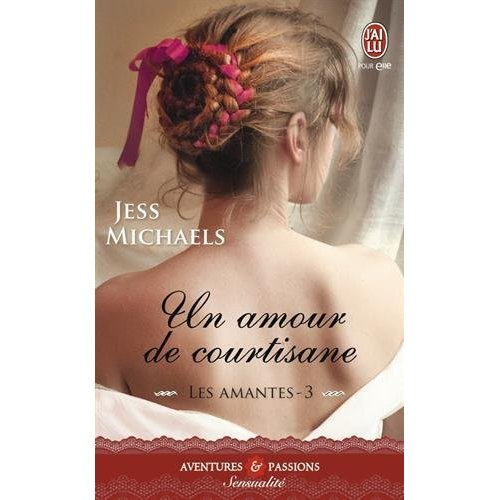 Les amantes Tome 3 : Un amour de courtisane