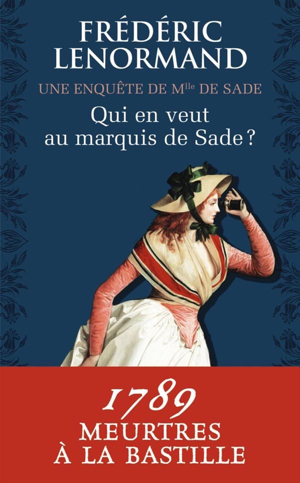 Qui en veut au marquis de Sade ? Une enquête de Mlle de Sade