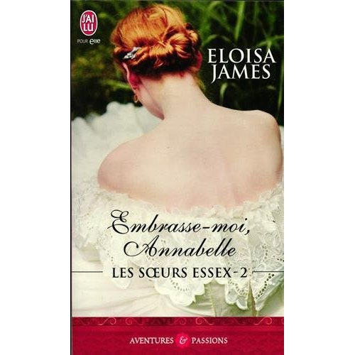 Les soeurs Essex Tome 2 : Embrasse-moi, Annabelle