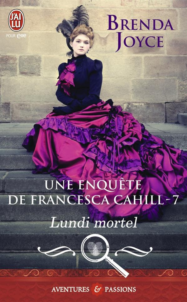 Une enquête de Francesca Cahill Tome 7 : Lundi mortel