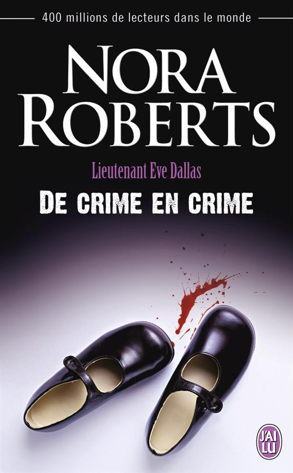 Lieutenant Eve Dallas Tome 38 : De crime en crime