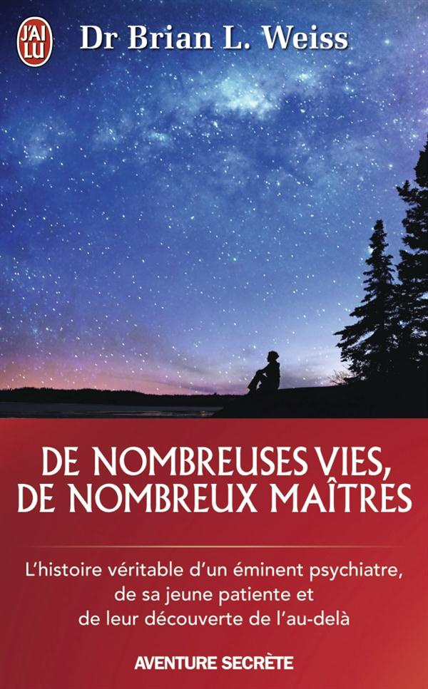 De nombreuses vies, de nombreux maîtres. L'histoire véritable d'un éminent psychiatre, de sa jeune p