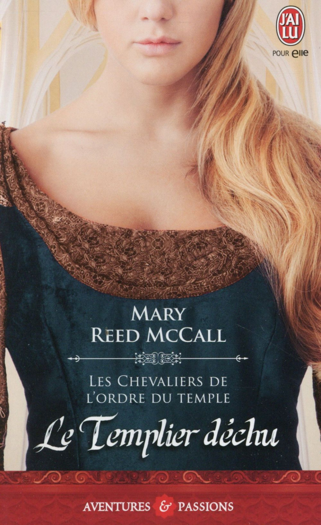 Les chevaliers de l'ordre du Temple Tome 3 : Le Templier déchu