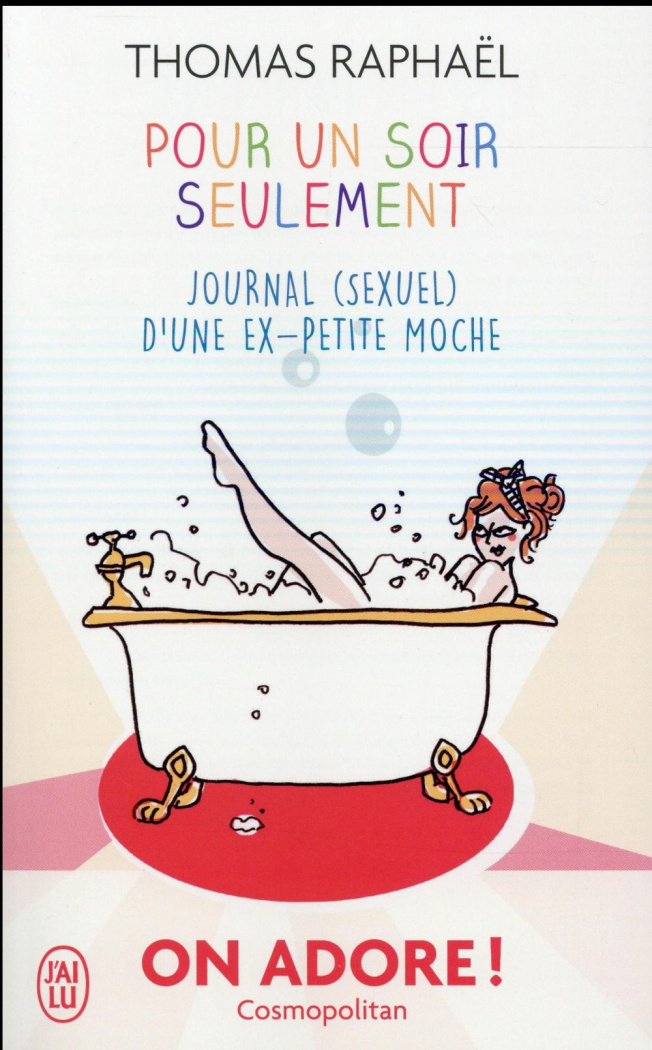 Pour un soir seulement. Journal (sexuel) d'une ex-petite moche