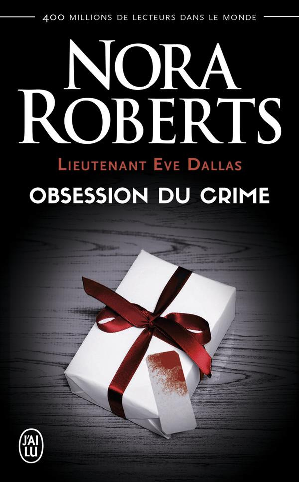 Lieutenant Eve Dallas Tome 40 : Obsession du crime