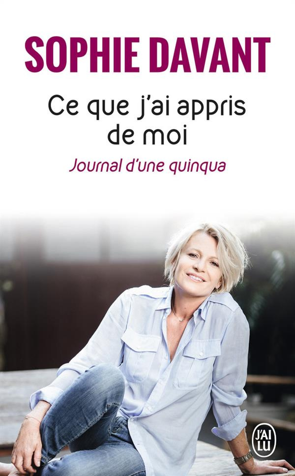 Ce que j'ai appris de moi. Journal d'une quinqua