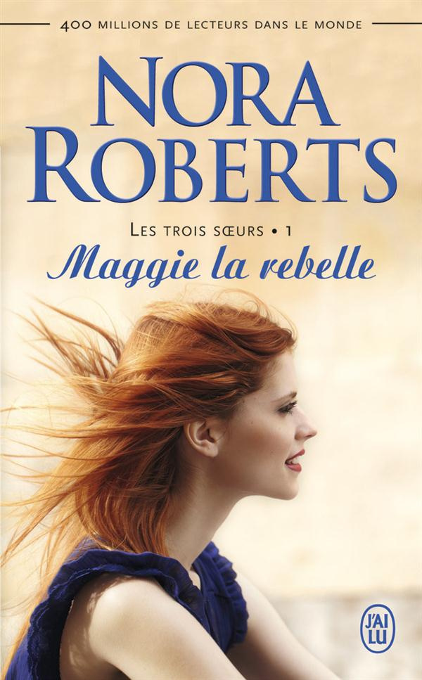 Les trois soeurs Tome 1 : Maggie la rebelle