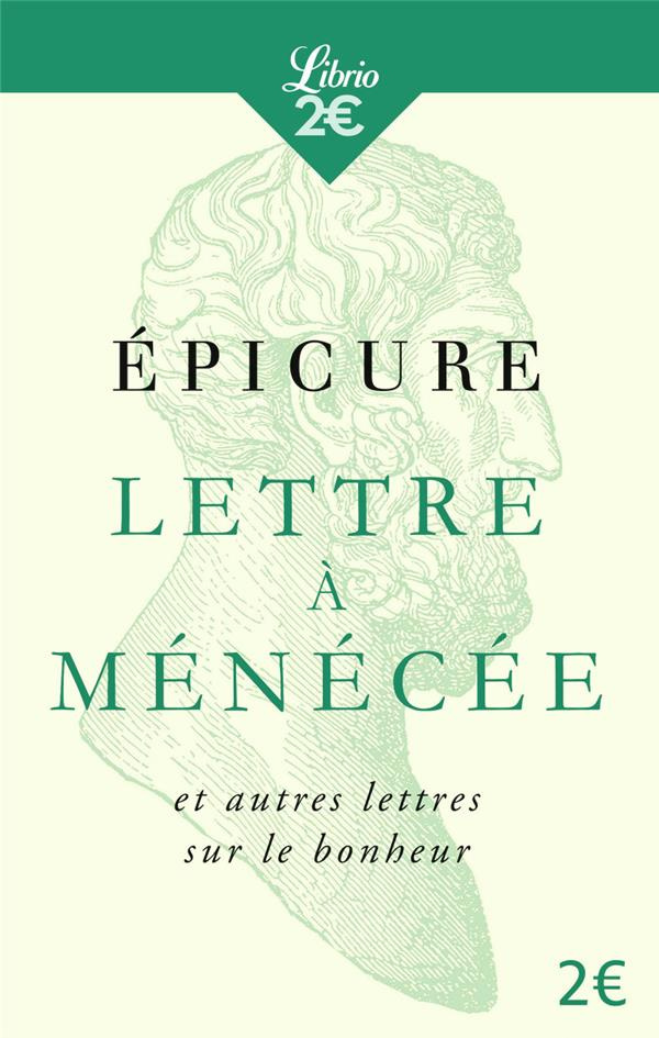Lettre à Ménécée et autres lettres sur le bonheur