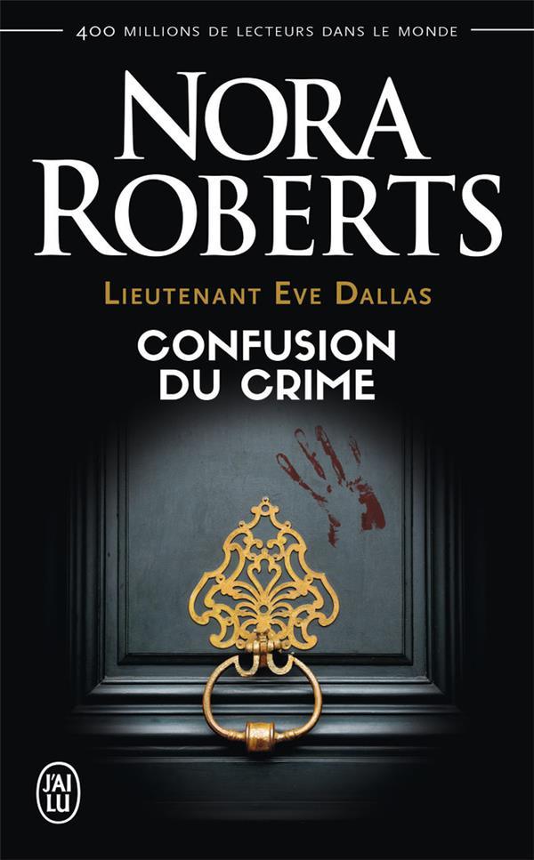 Lieutenant Eve Dallas Tome 42 : Confusion du crime