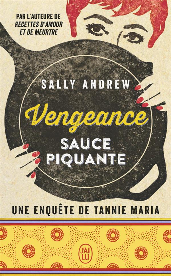 Vengeance sauce piquante. Une enquête de Tannie Maria