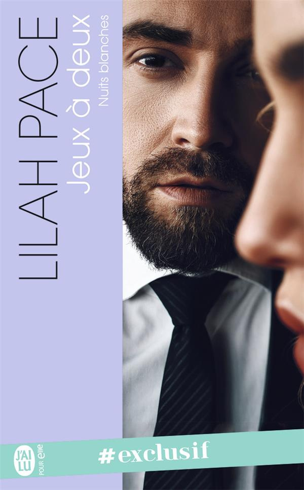 Nuits blanches de Lilah Pace Tome 2 : Jeux à deux. Suivi de la novella Plus encore