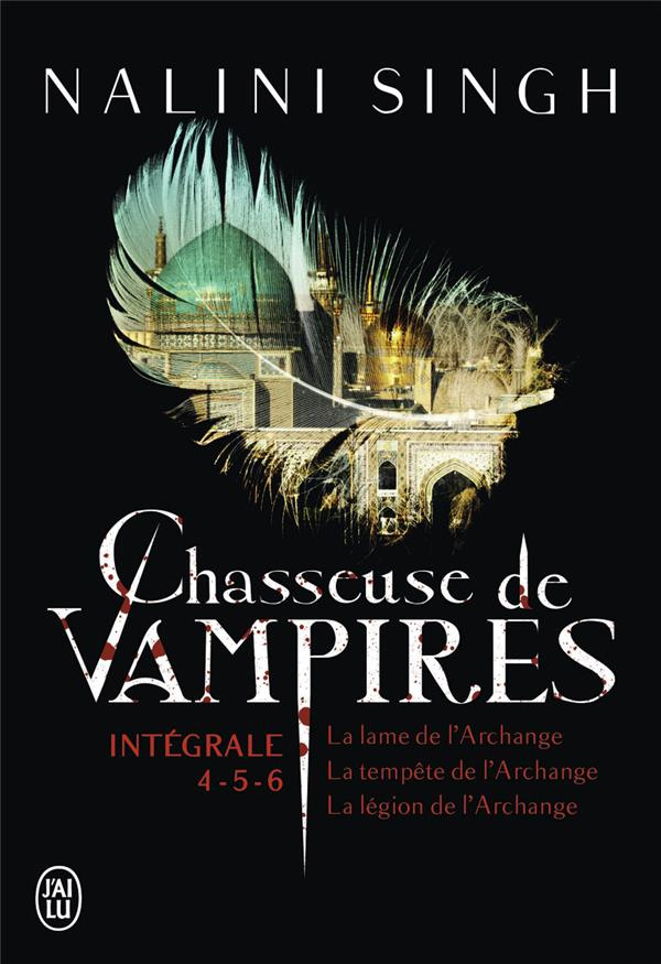 Chasseuse de vampires Intégrale : Tome 4, La lame de l'Archange ; Tome 5, La tempête de l'Archange ;