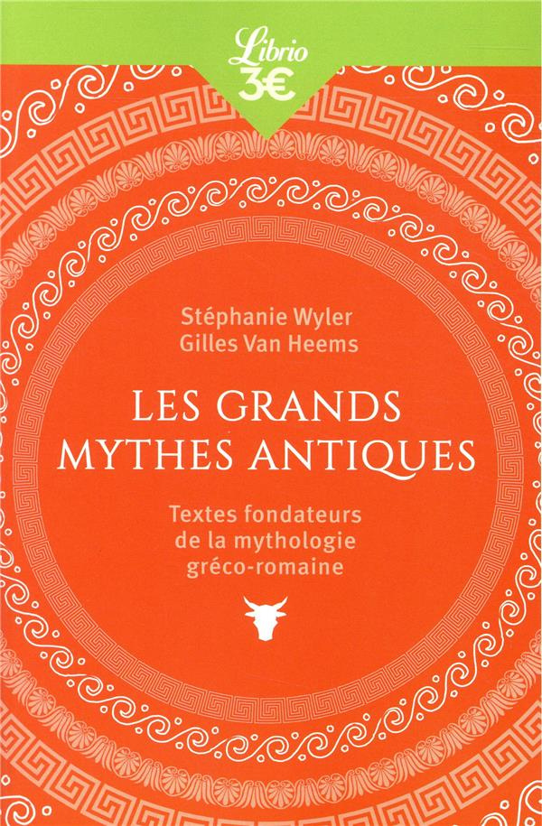 Les grands mythes antiques. Textes fondateurs de la mythologie gréco-romaine