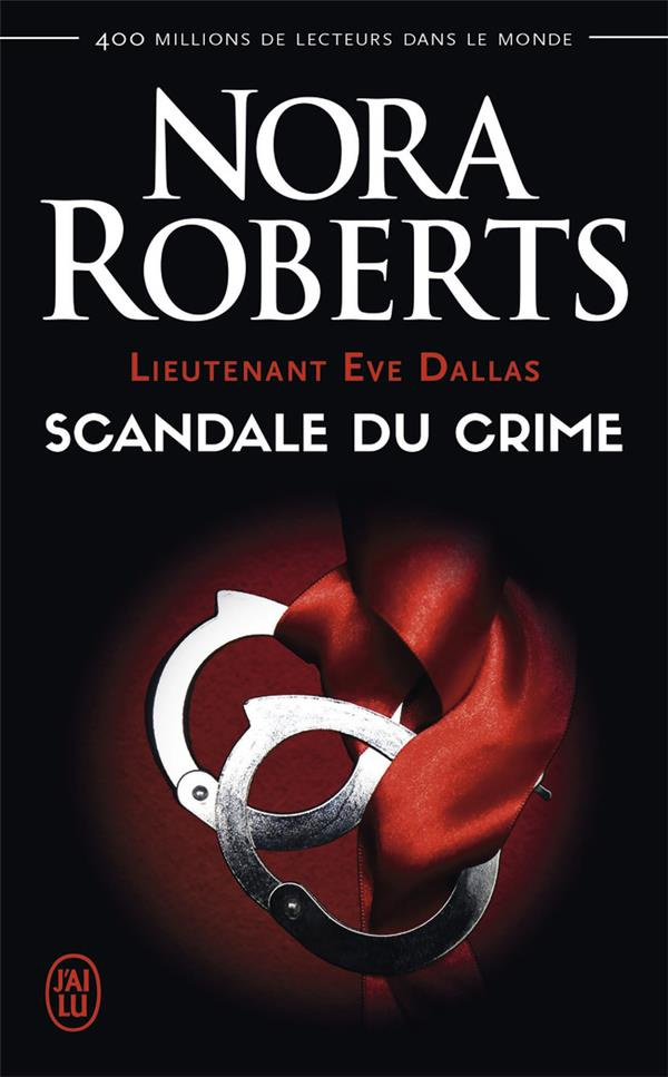 Lieutenant Eve Dallas Tome 26 : Scandale du crime
