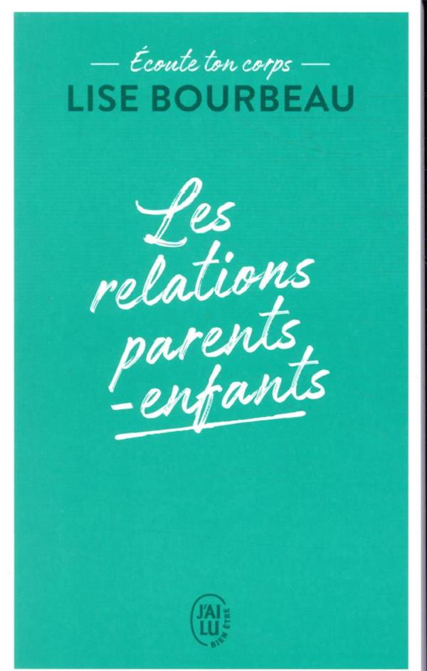 Les relations parents-enfants. Ecoute ton corps